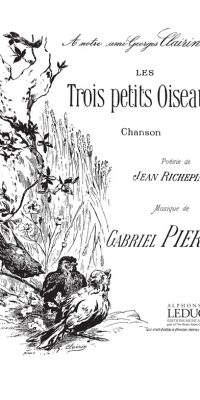 Gabriel Pierne: Les Trois petits Oiseaux