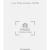 Les Trois Canes. SATB