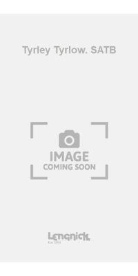 Tyrley Tyrlow. SATB