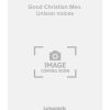 Good Christian Men. Unison voices