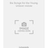 Six Songs for the Young. Unison voices