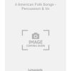 4 American Folk Songs - Percussion & Vo