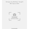 Songs my Mother Taught Me Opus 55/4
