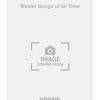 Master Songs of All Time