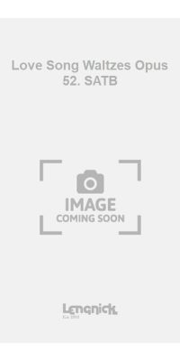 Love Song Waltzes Opus 52. SATB