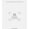 Five Songs from America