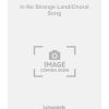 In No Strange Land/Choral Song