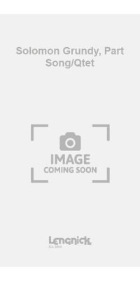 Solomon Grundy, Part Song/Qtet