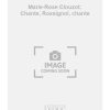 Marie-Rose Clouzot: Chante, Rossignol, chante