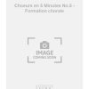Choeurs en 5 Minutes No.5 - Formation chorale
