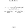 Lajtha: Par Ou Est Passe Le Chant