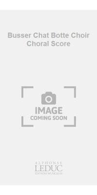 Busser Chat Botte Choir Choral Score