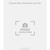 Chant Des Chemins de Fer