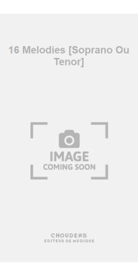 16 Melodies [Soprano Ou Tenor]