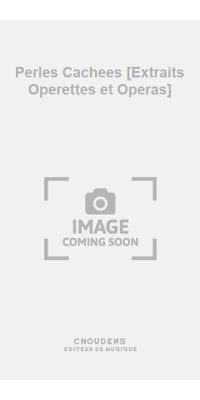 Perles Cachees [Extraits Operettes et Operas]
