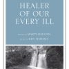 Healer of Our Every Ill