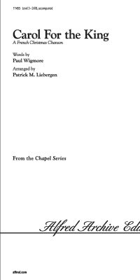 Carol For The King (A French Christmas Chanson) (SATB)