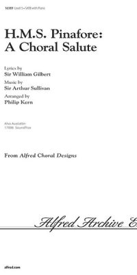 H.M.S. Pinafuere: A Choral Salute (SATB)