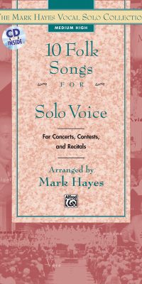 The Mark Hayes Vocal Solo Collection: 10 Folk Songs fuer Solo Voice