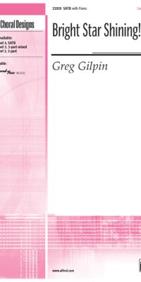 Greg Gilpin: Bright Star Shining! (SATB)