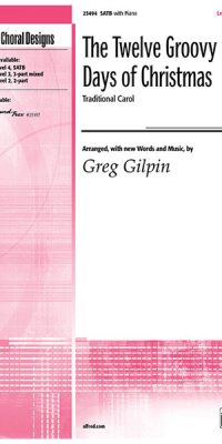 The Twelve Groovy Days of Christmas (SATB)