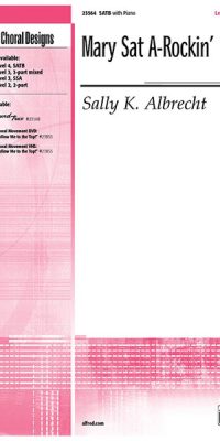 Sally K. Albrecht: Mary sat A-Rockin´ (SATB)