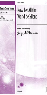 Now Let All the World Be Silent (SATB)
