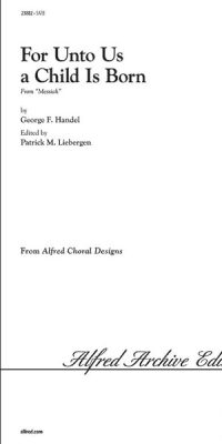 fuer Unto Us a Child Is Born from Messiah (SATB)