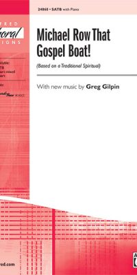 Michael Row That Gospel Boat! (SATB)