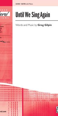 Until We Sing Again (SATB)