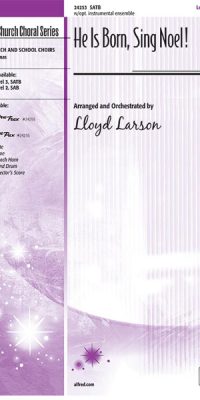He Is Born, Sing Noel! (SATB)
