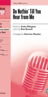 Do Nothin' Till You Hear from Me (SATB)