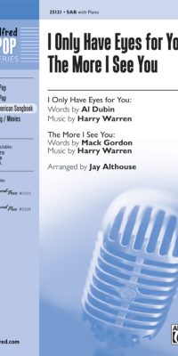 I Only Have Eyes for You - The More I See You (SAB)