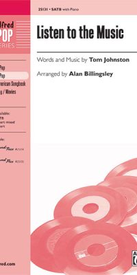 Tom Johnston: Listen to the Music (SATB)