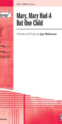 Mary, Mary Had-A But One Child (SATB)