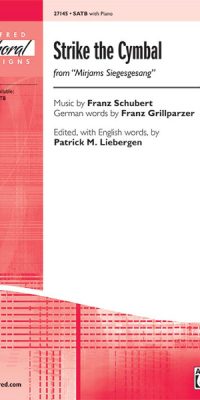 Strike the Cymbal from Mirjams Siegesgesang (SATB)