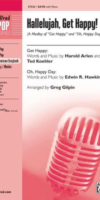 Hallelujah, Get Happy! A Medley (SATB)