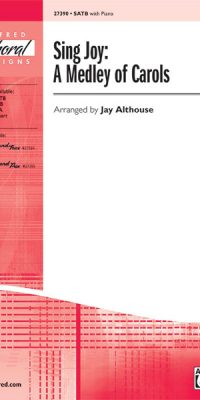 Sing Joy: A Medley of Carols (SATB)