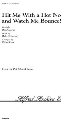 Hit Me with a Hot Note and Watch Me Bounce! (SATB)