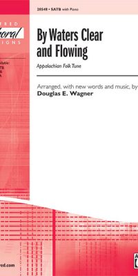 By Waters Clear and Flowing (SATB)