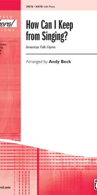 How Can I Keep from Singing? (SATB)