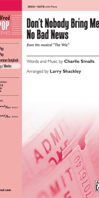 Don't Nobody Bring Me No Bad News (SATB)