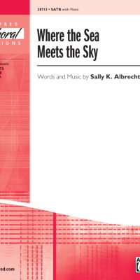 Where the Sea Meets the Sky (SATB)
