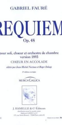 Gabriel Fauré: Requiem Opus 48 version 1893 choeur en accolade