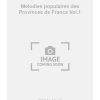 Melodies populaires des Provinces de France Vol.1