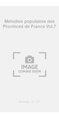 Melodies populaires des Provinces de France Vol.7