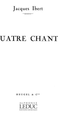 Jacques Ibert: 4 Chants