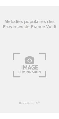 Melodies populaires des Provinces de France Vol.9