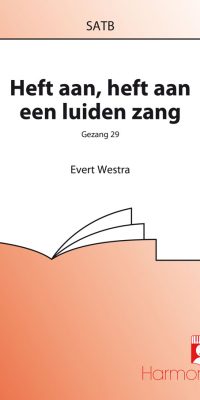 Heft Aan, Heft Aan Een Luiden Zang