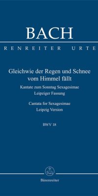 Bach: Kantate BWV 18  Gleichwie der Regen und Schnee vom Himmel fällt (Set)
